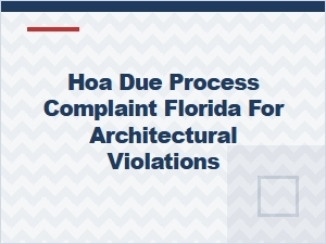 Florida Hoa Architectural Violation Complaint Process