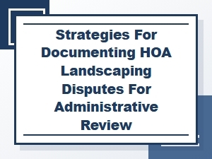 Guide to Documenting Hoa Landscape Disputes