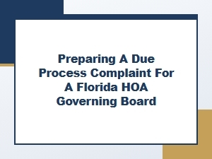 How to Prepare a Florida Hoa Due Process Complaint