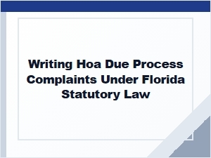 How to Write a Florida Hoa Due Process Complaint