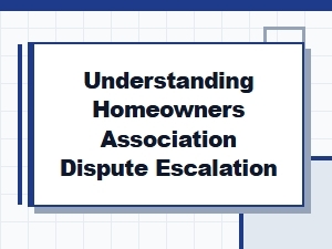 Steps to Escalate a Homeowners Association Dispute